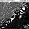 Fucked Up - Being Annoying - 7 Inch Vinyl