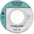 Pale Jay - My Dirty Desire / Dreaming In Slow Motion - 7 Inch Vinyl