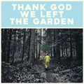 Jeffrey Martin - Thank God We Left The Garden - LP Vinyl
