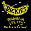 Dickies - Banana Splits (The Tra La La Song) (Yellow/Black 7Inch) - 7 Inch Vinyl