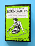 Book – Unfuck Your Boundaries: Build Better Relationships Through Consent, Communication, and Expressing Your Needs