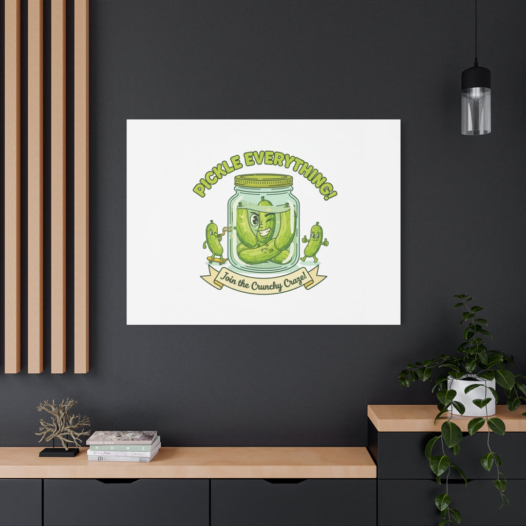 Pickle Everything! Matte Canvas | Brine Design, Pickle Lover Art