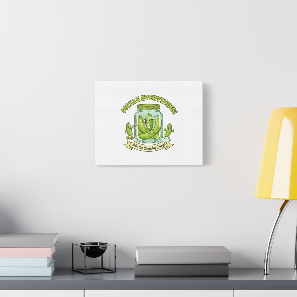 Pickle Everything! Matte Canvas | Brine Design, Pickle Lover Art