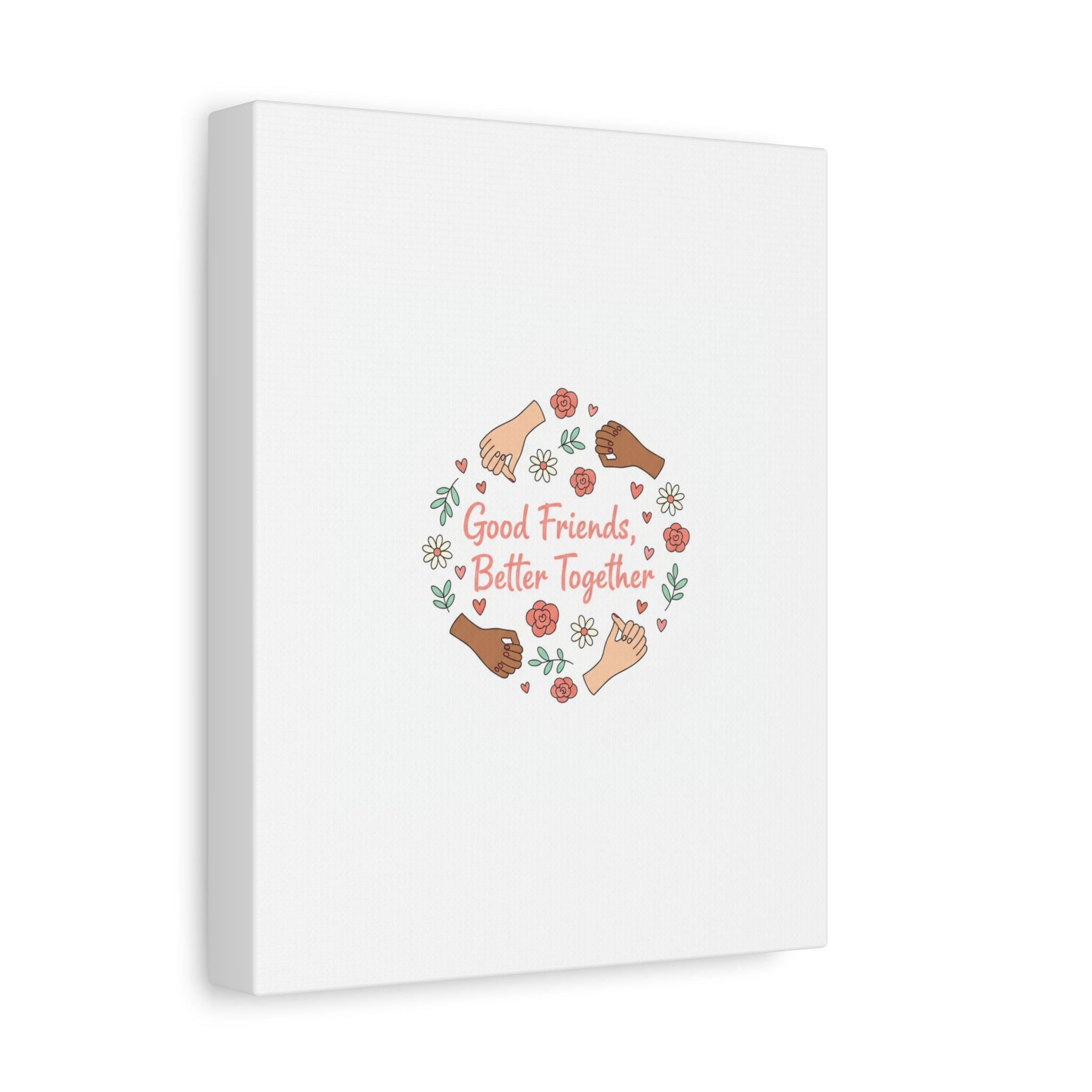 Good Friends Better Together Canvas | Friendship Valentine, Platonic Love