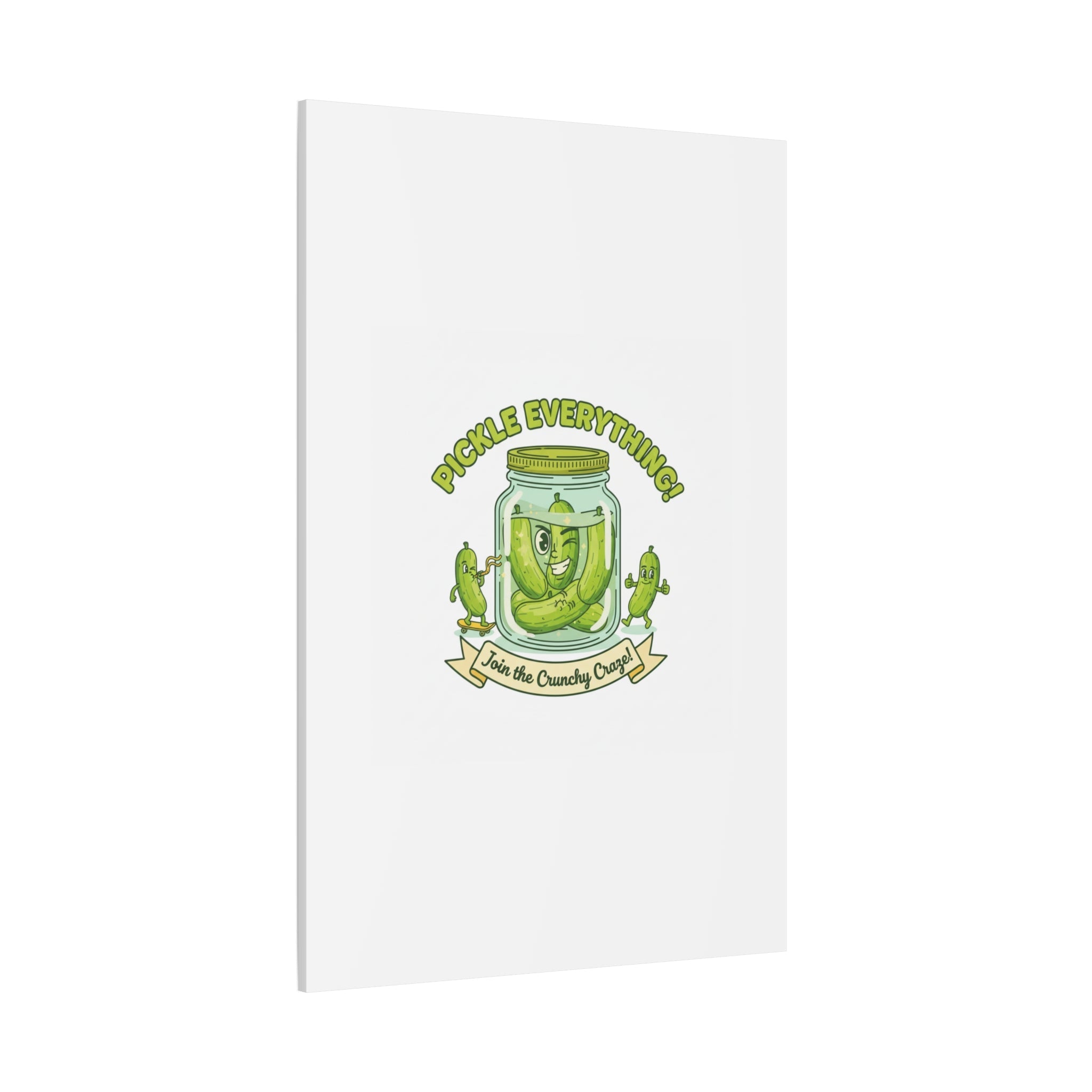 Pickle Everything! Matte Canvas | Brine Design, Pickle Lover Art