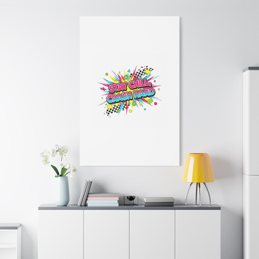 Stay Chill Crash Hard Canvas, neon graffiti crash out art | meltdown sticker style