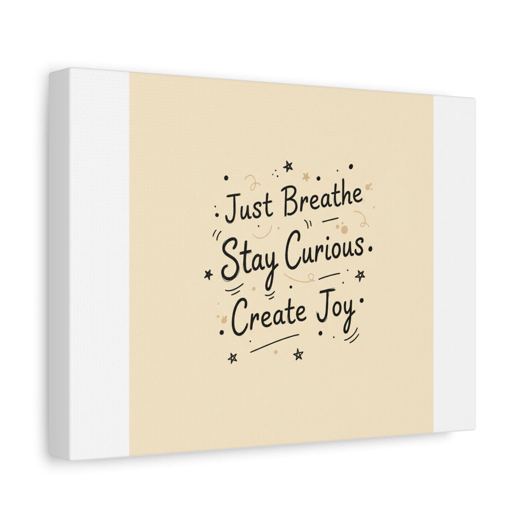 Just Breathe Stay Curious Create Joy Canvas | Messy Handwritten Typography, Doodle Text Art