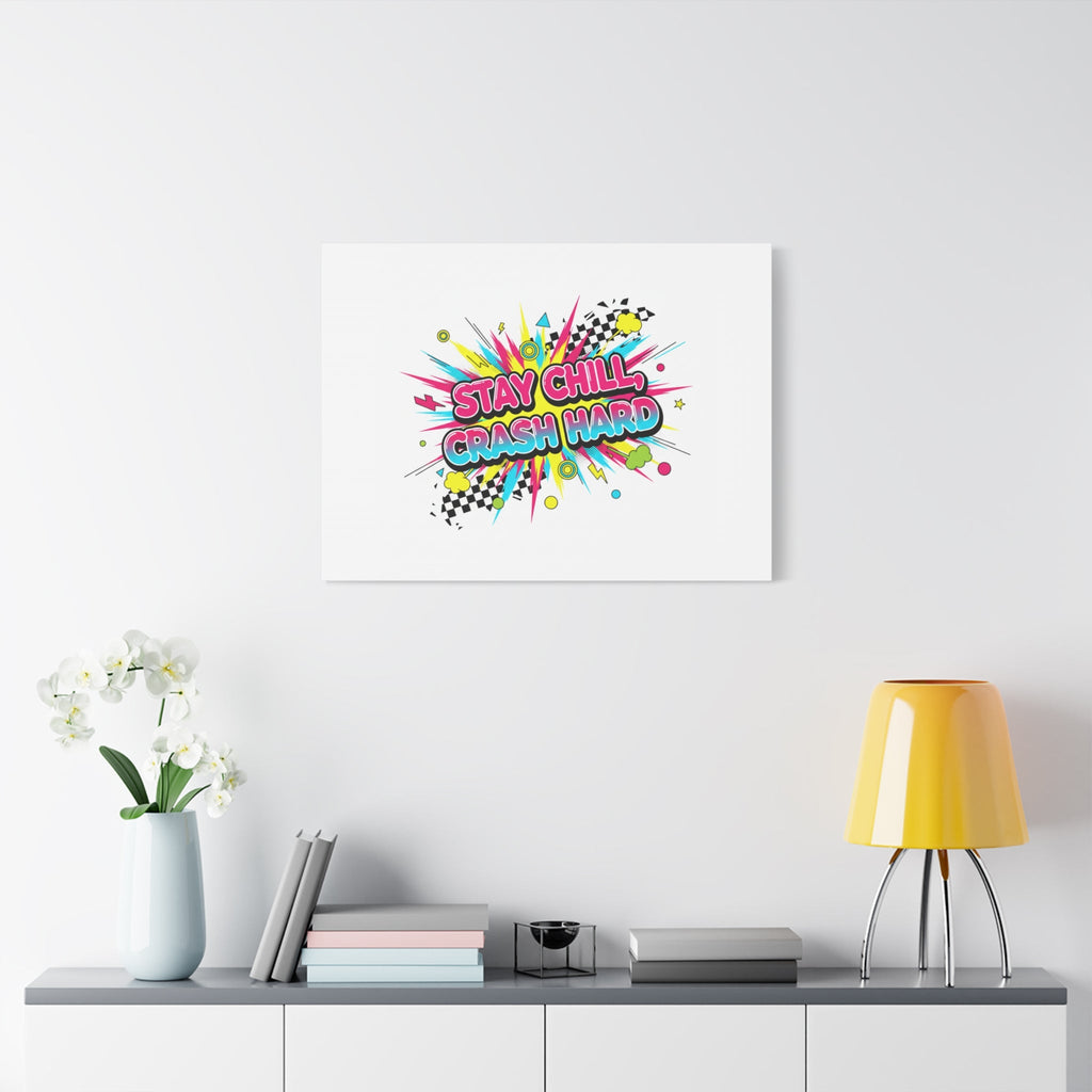 Stay Chill Crash Hard Canvas, neon graffiti crash out art | meltdown sticker style