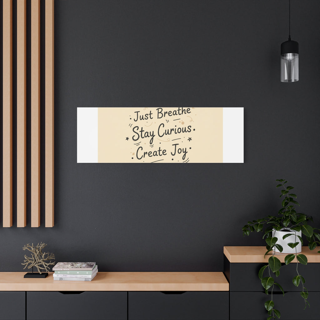 Just Breathe Stay Curious Create Joy Canvas | Messy Handwritten Typography, Doodle Text Art