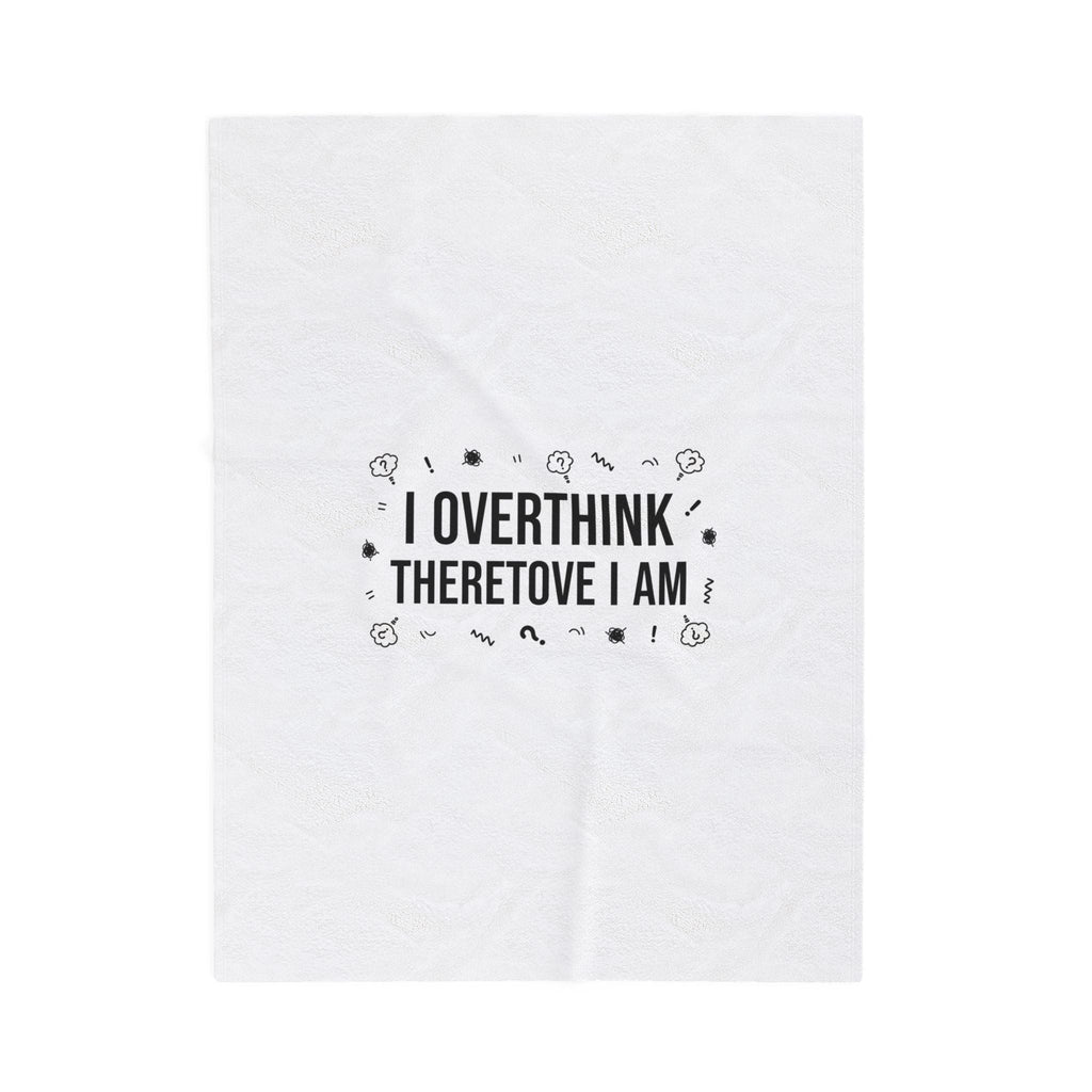 I Overthink Therefore I Am Blanket | Sarcastic Quote, Self-Deprecating Humor