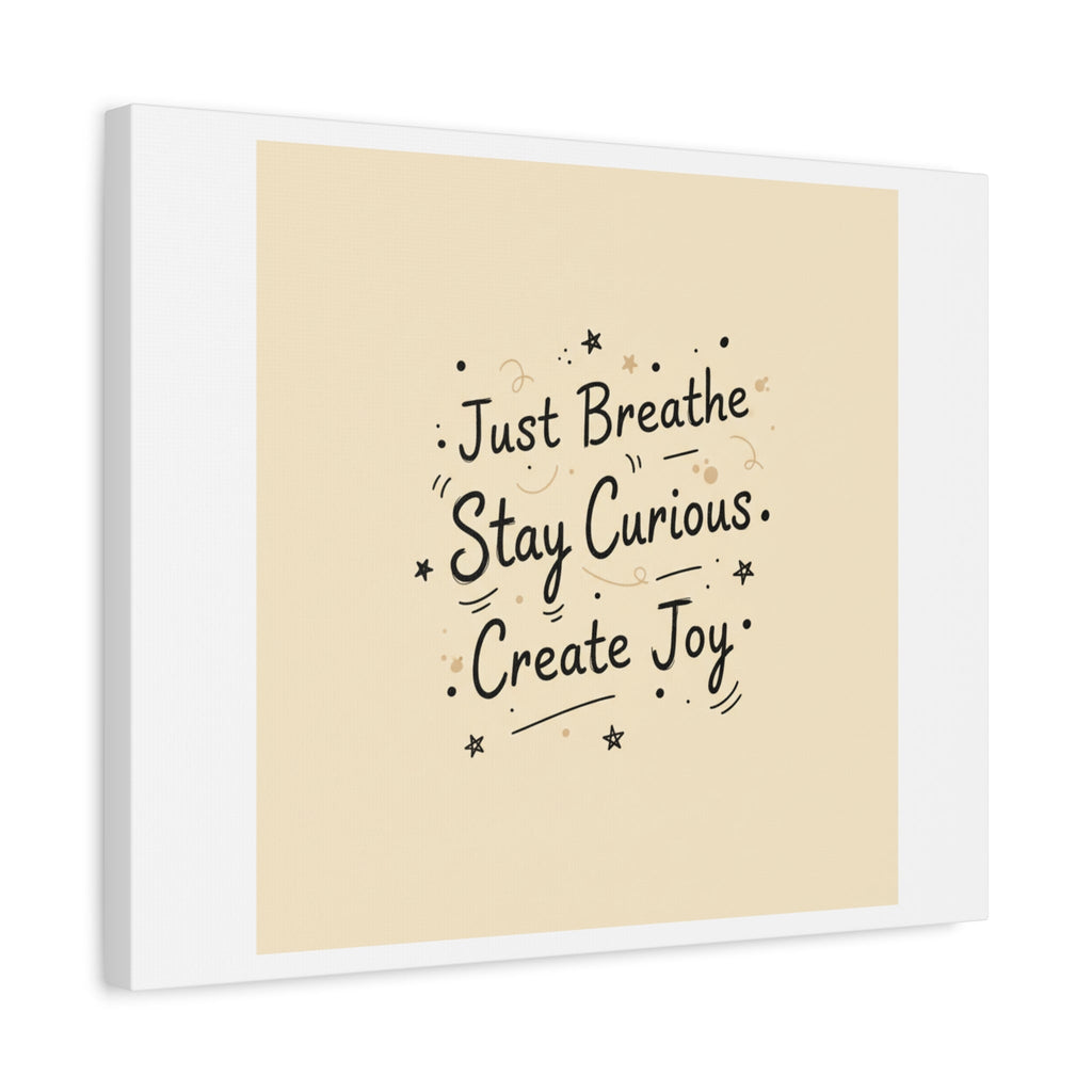 Just Breathe Stay Curious Create Joy Canvas | Messy Handwritten Typography, Doodle Text Art