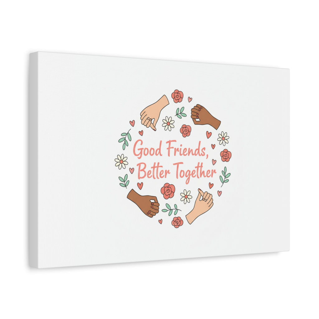Good Friends Better Together Canvas | Friendship Valentine, Platonic Love
