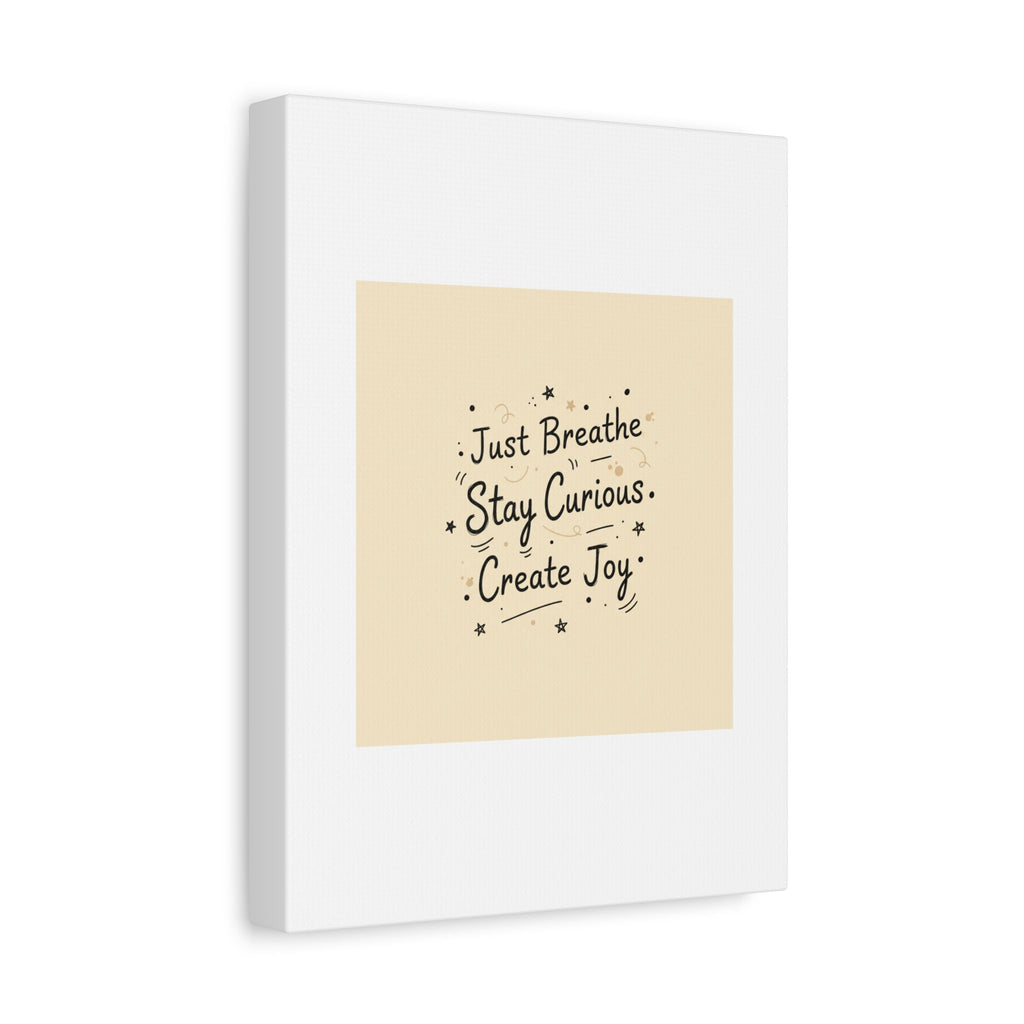 Just Breathe Stay Curious Create Joy Canvas | Messy Handwritten Typography, Doodle Text Art