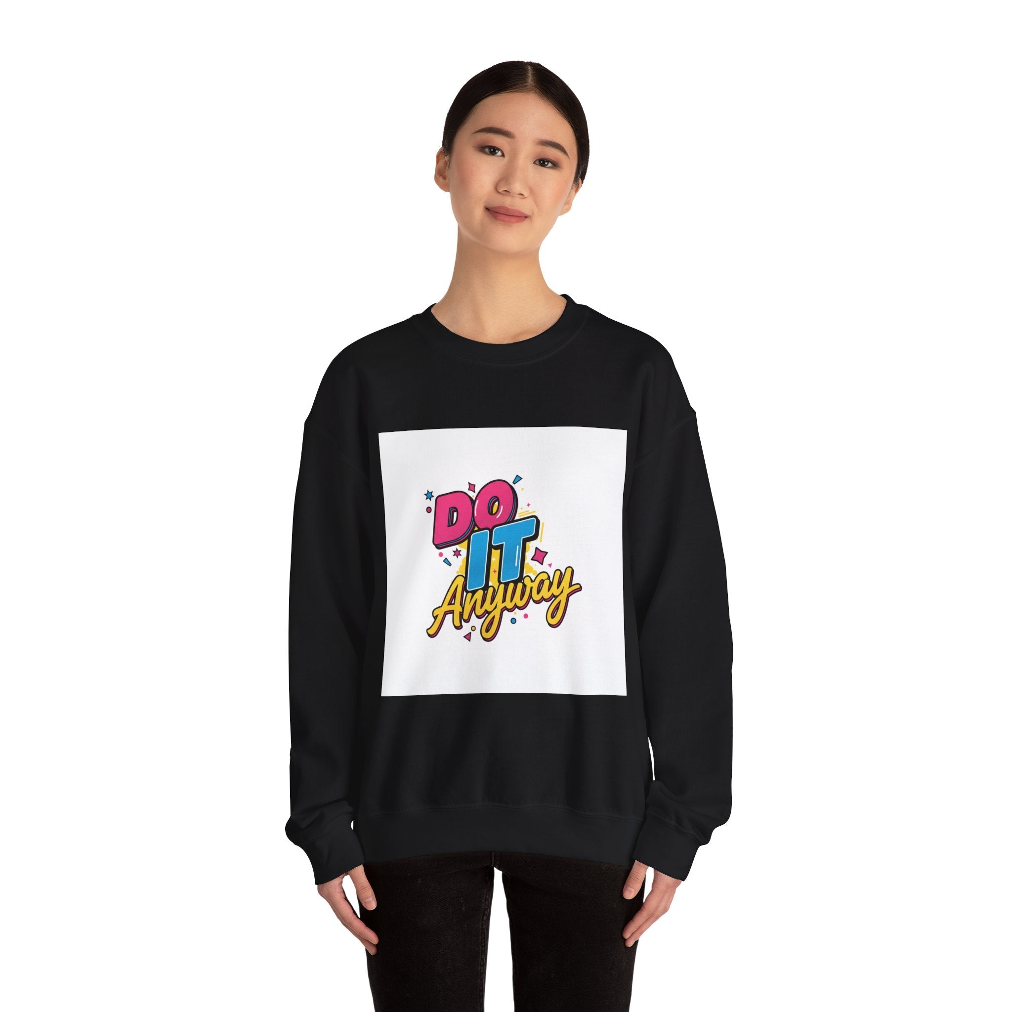 Do It Anyway Crewneck Sweatshirt | Maximalist Typography, Bold Stacked Type