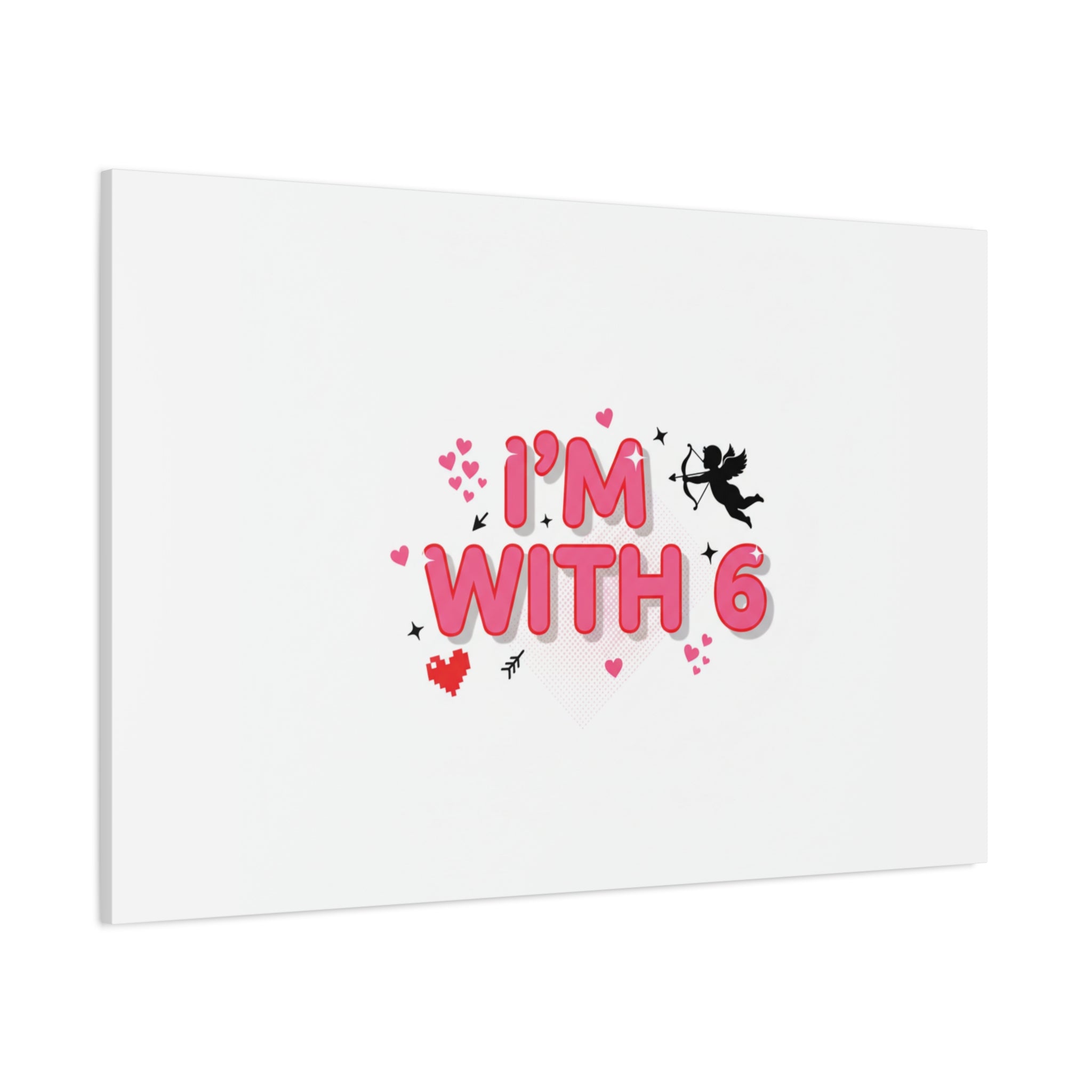 Valentine's 'I with 6 for 7' Meme Matte Canvas Art
