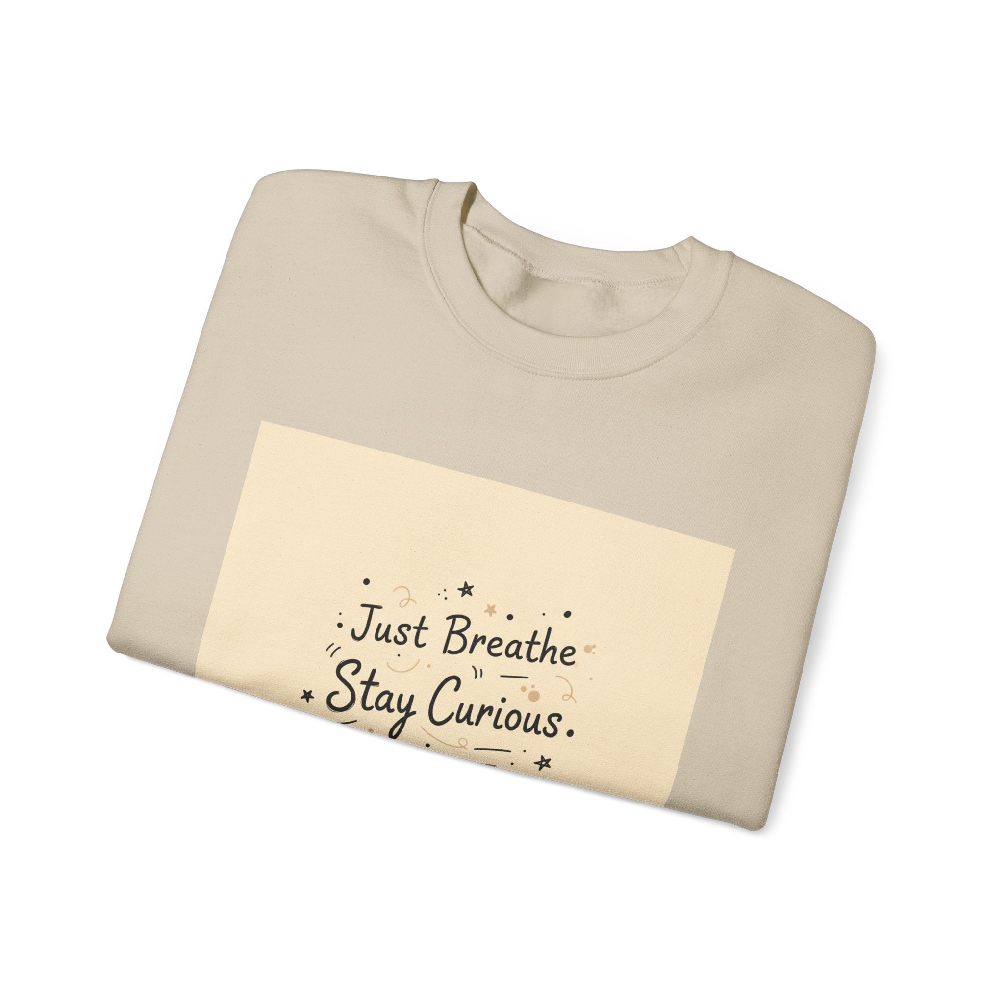 Just Breathe Stay Curious Create Joy Sweatshirt | Messy Handwritten Typography, Doodle Text Design
