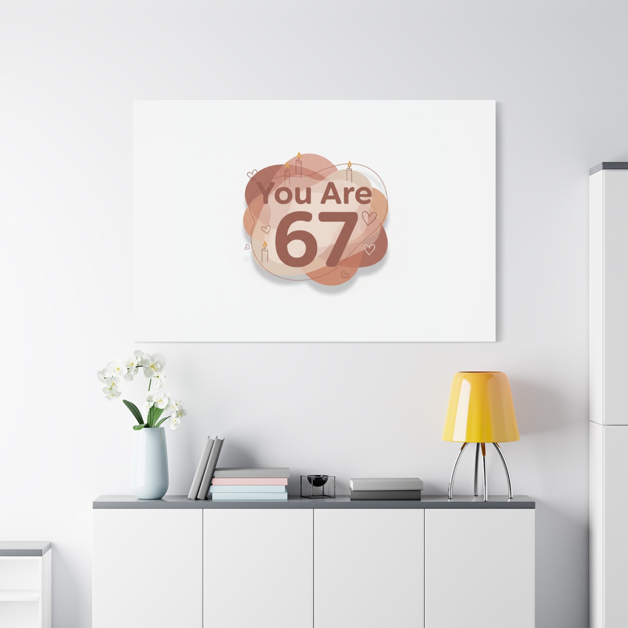 You Are 67 Canvas | Self Love Valentine wall art, Treat‑Yourself decor