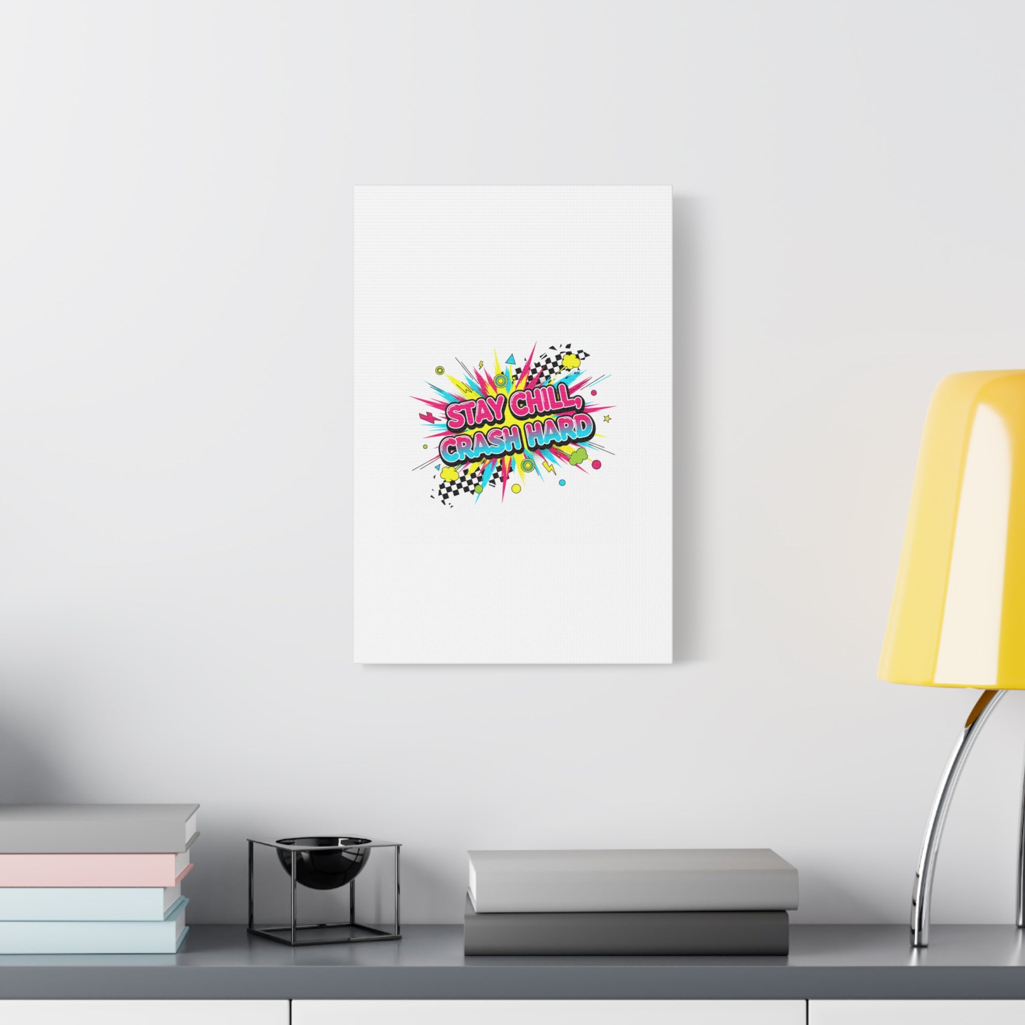 Stay Chill Crash Hard Canvas, neon graffiti crash out art | meltdown sticker style