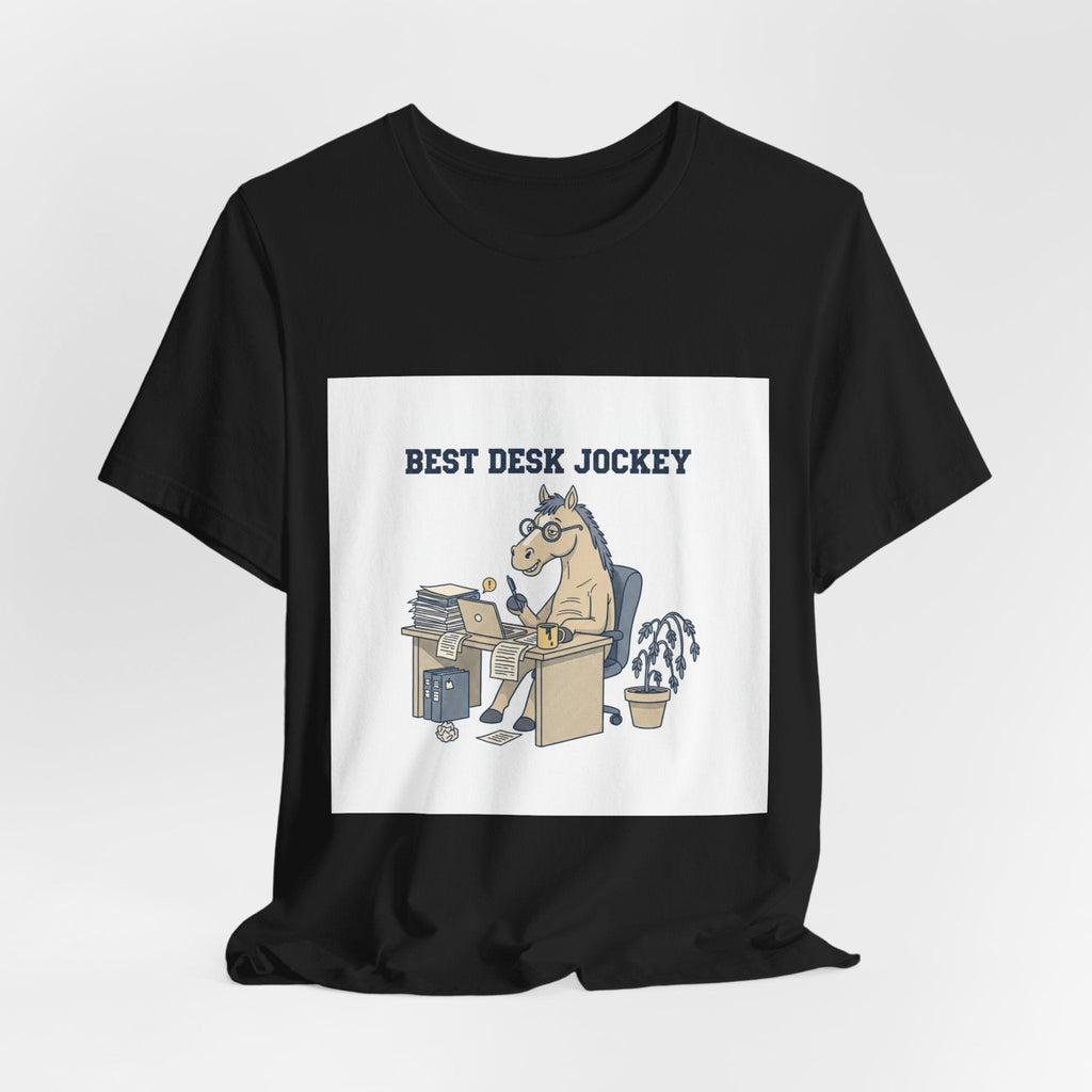 Best Desk Jockey T-Shirt | workhorse shirt, corporate burnout humor