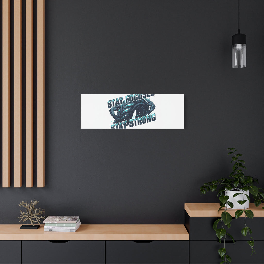 Stay Focused Stay Strong Canvas | Winter Workout Motivational Wall Art