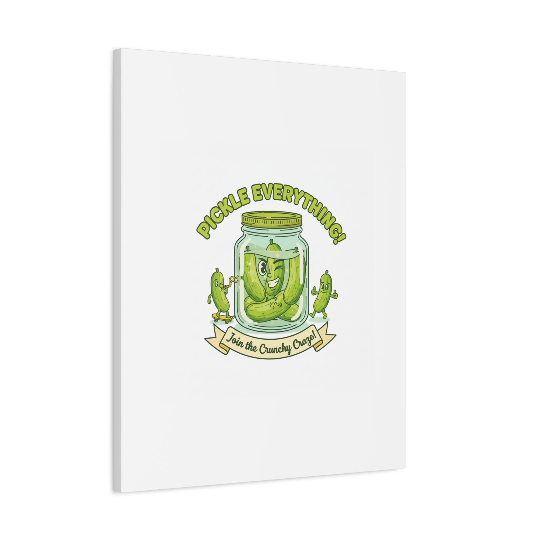 Pickle Everything! Matte Canvas | Brine Design, Pickle Lover Art