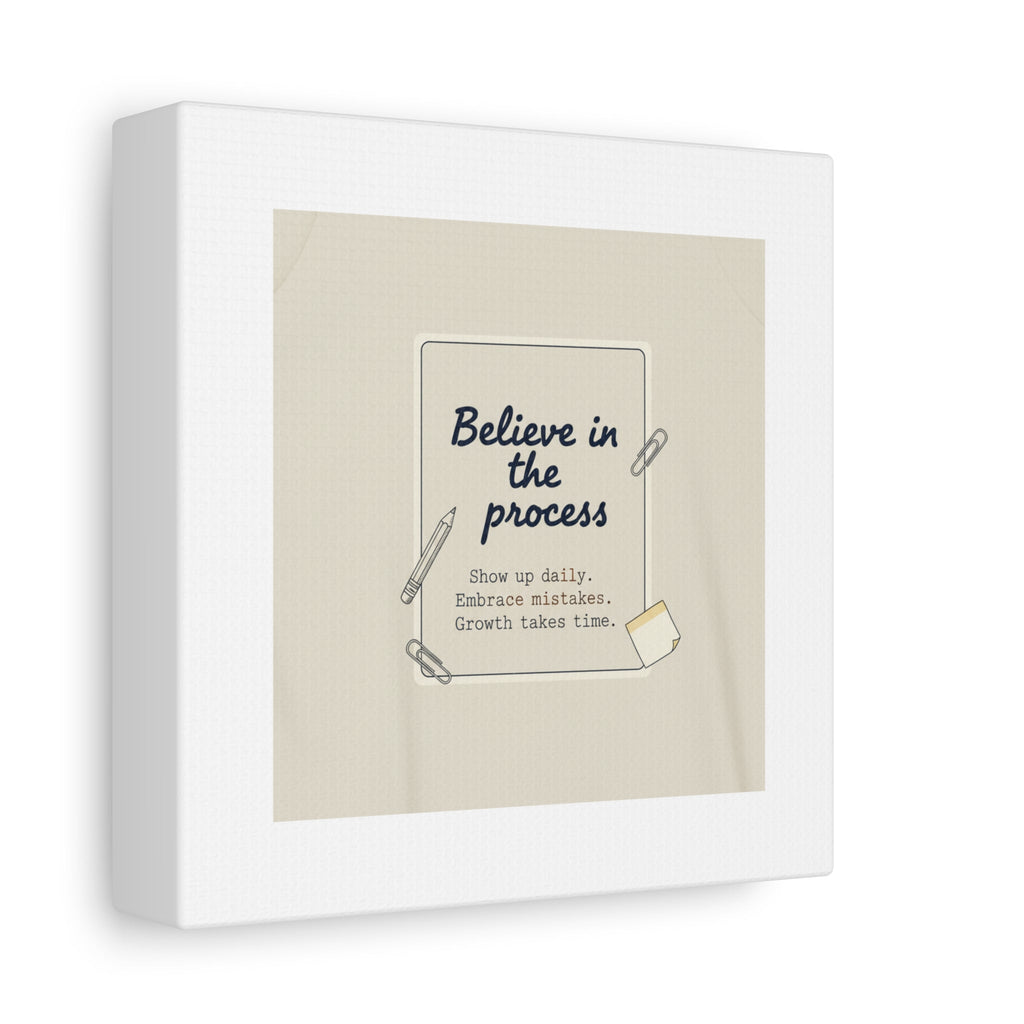 Believe in the Process Canvas | analogue note to self, handwritten reminder décor