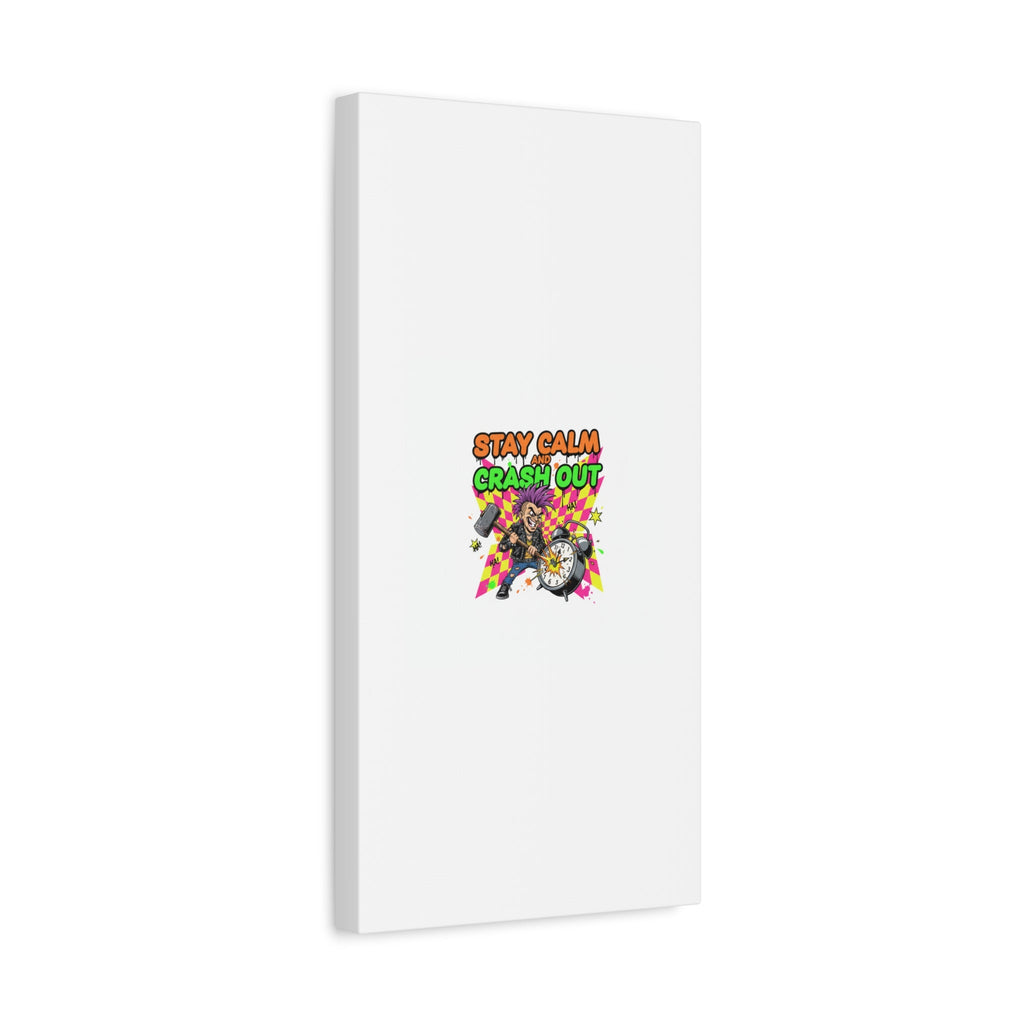 Stay Calm and Crash Out Canvas | neon skate graffiti, meltdown art