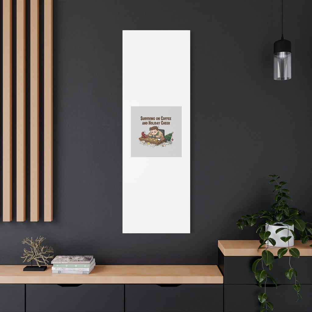 Surviving on Coffee and Holiday Cheer Canvas | Holiday Burnout, Festive But Tired