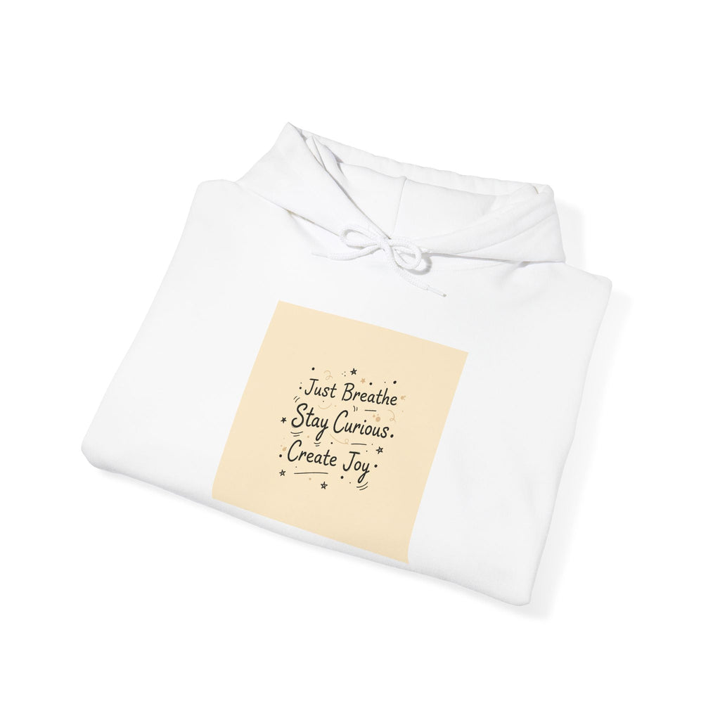 "Just Breathe · Stay Curious · Create Joy" Hoodie | Mindfulness Graphic Sweatshirt