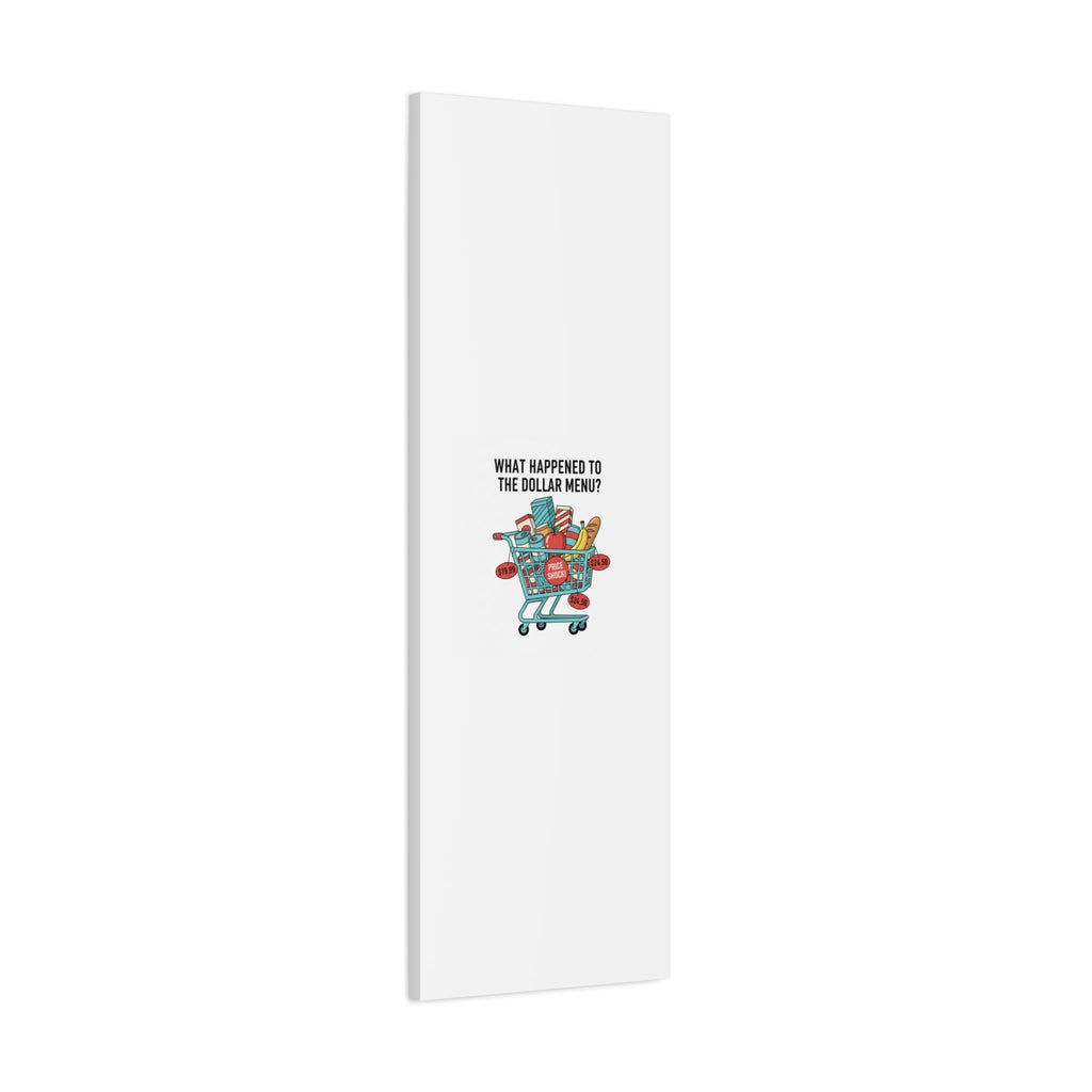 What Happened to the Dollar Menu? Canvas | Grocery Prices Meme, Price Shock Wall Art