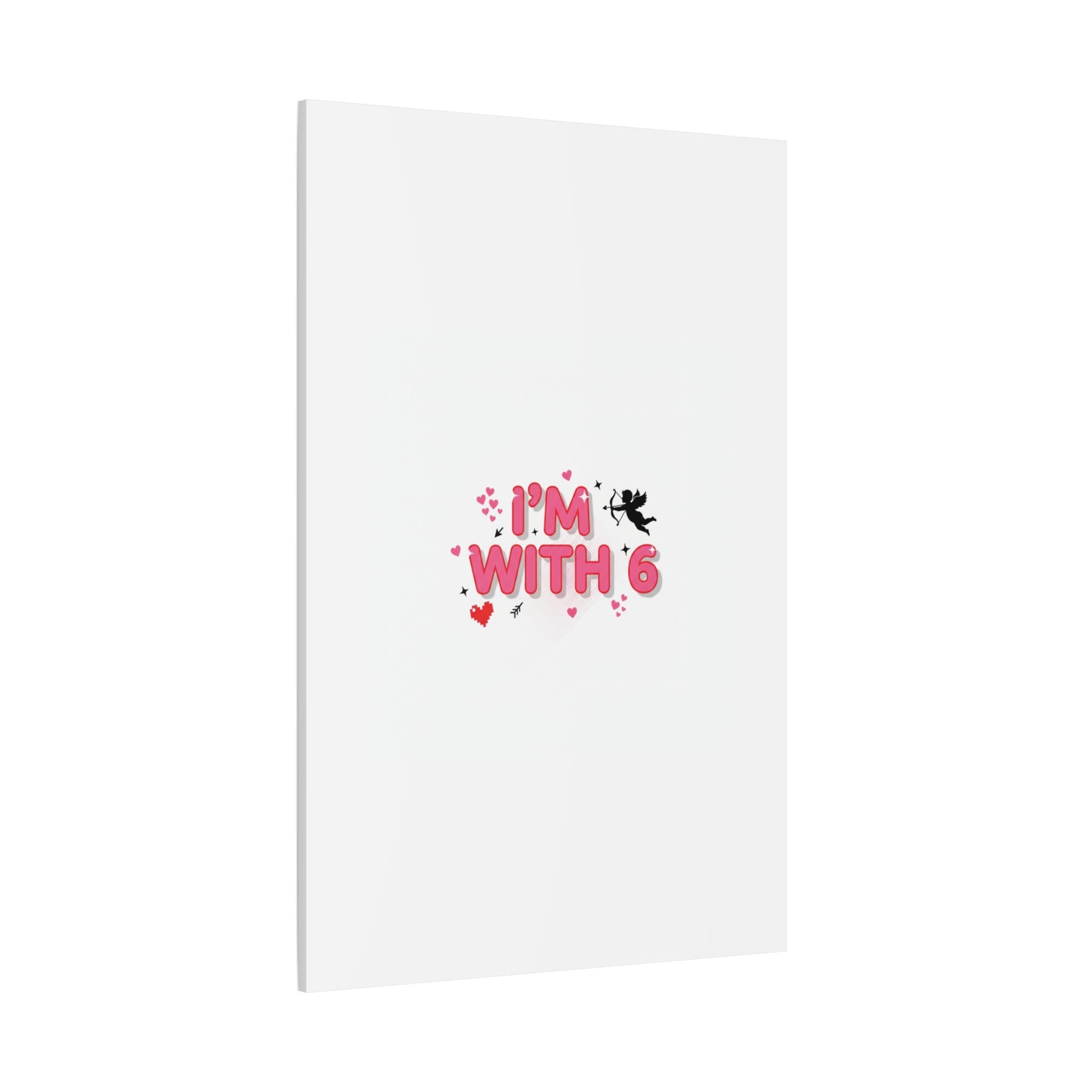 Valentine's 'I with 6 for 7' Meme Matte Canvas Art