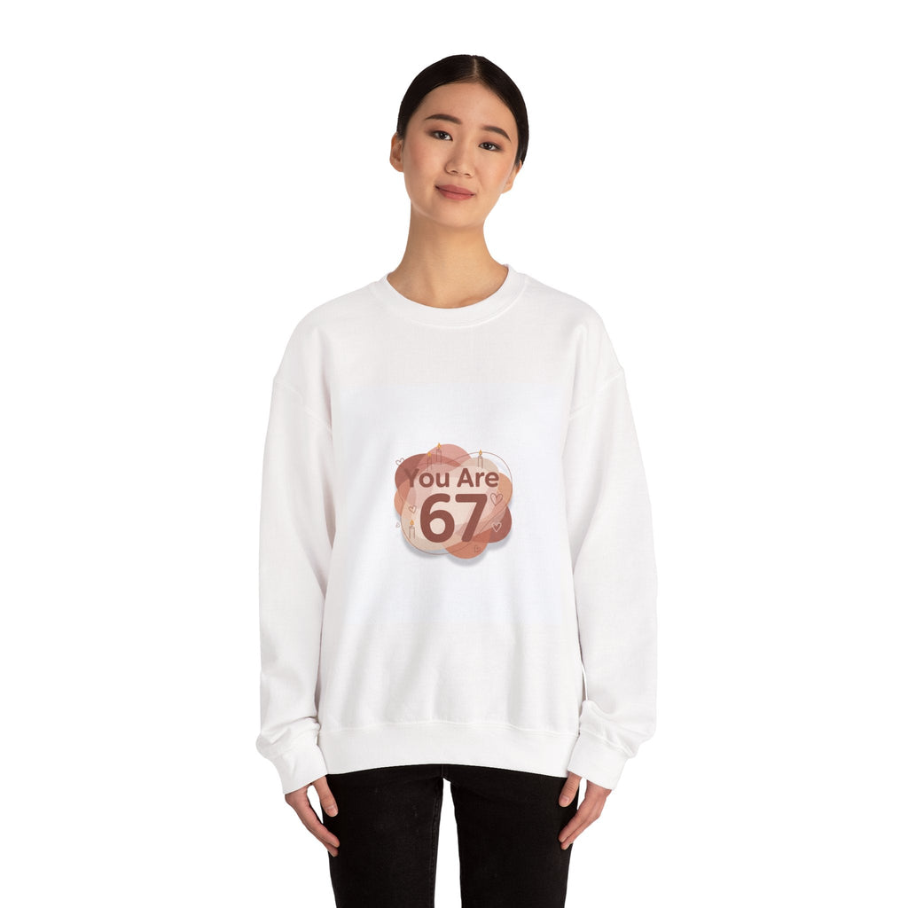 You Are 67 Sweatshirt | Self Love Valentine, Self Care Sweatshirt