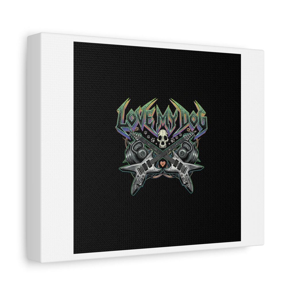 Love My Dog metal font Canvas | gothic wellness quote, edgy self-care merch