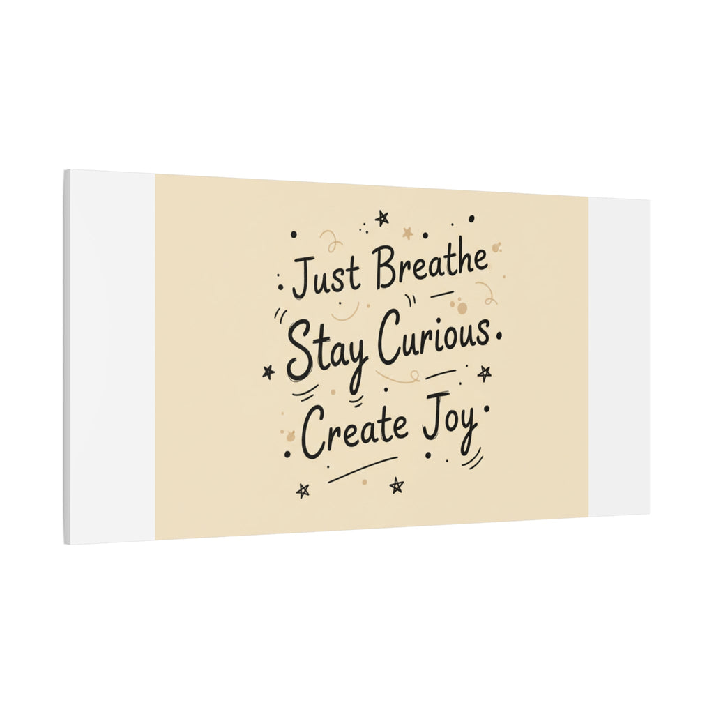 Just Breathe Stay Curious Create Joy Canvas | Messy Handwritten Typography, Doodle Text Art
