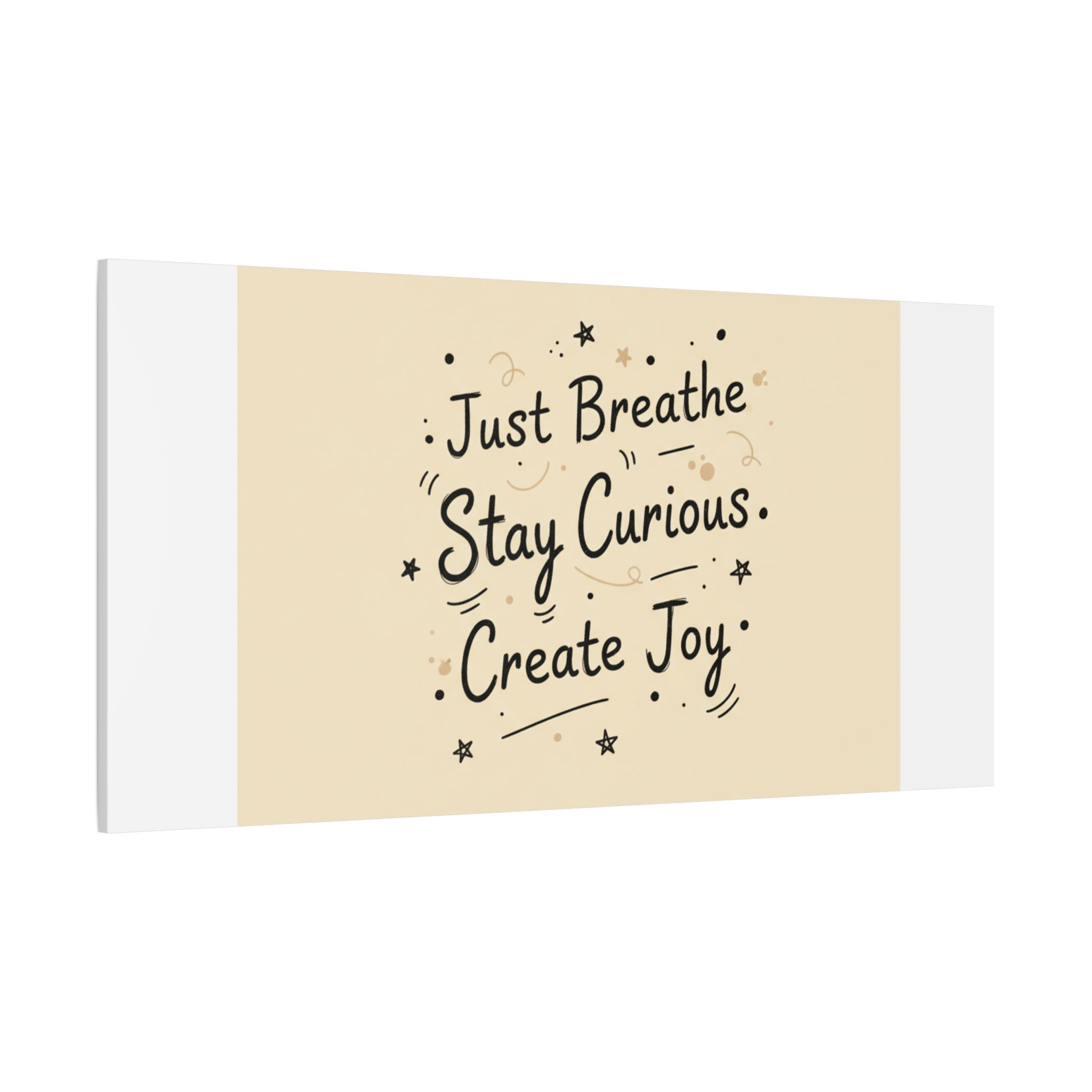 Just Breathe Stay Curious Create Joy Canvas | Messy Handwritten Typography, Doodle Text Art