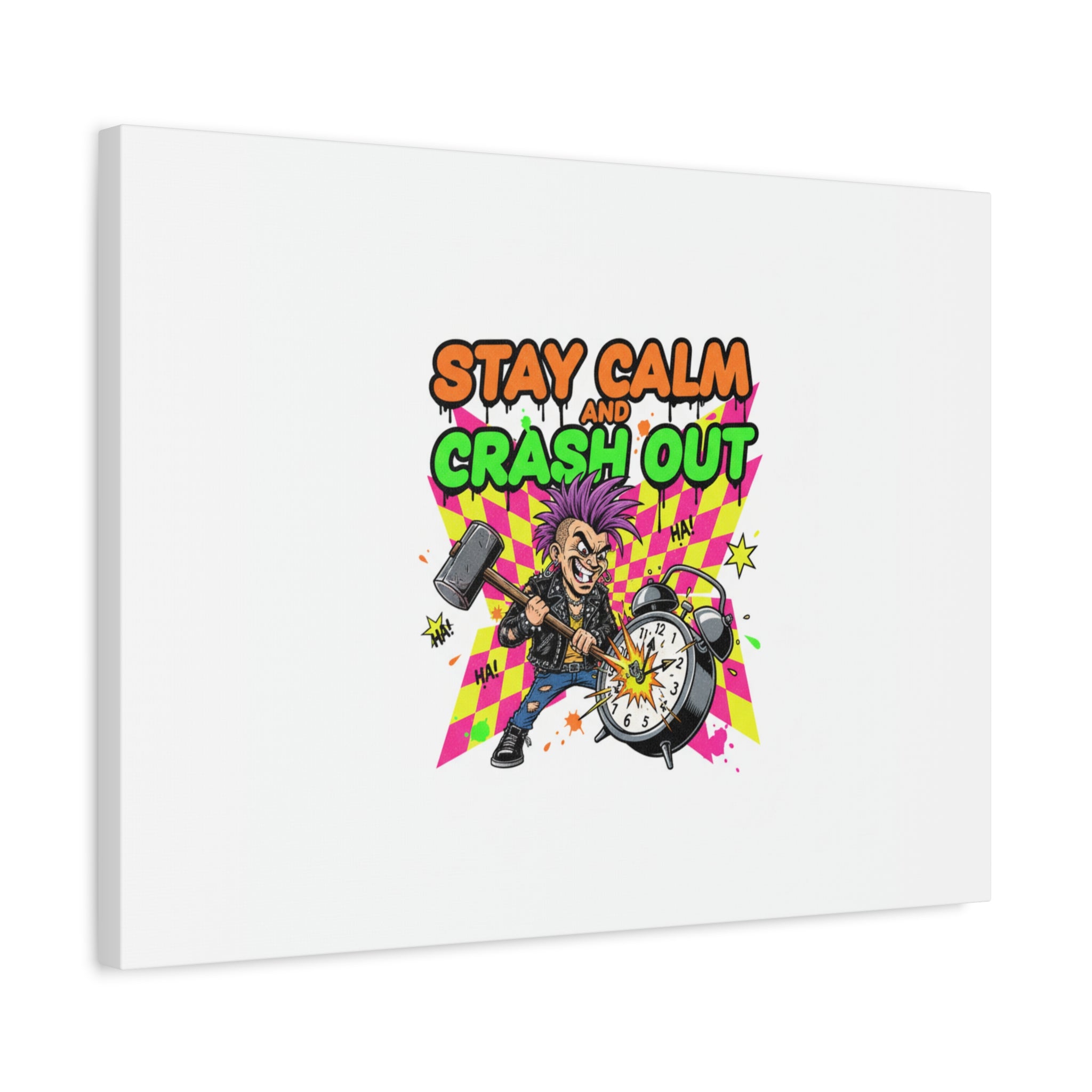 Stay Calm and Crash Out Canvas | neon skate graffiti, meltdown art