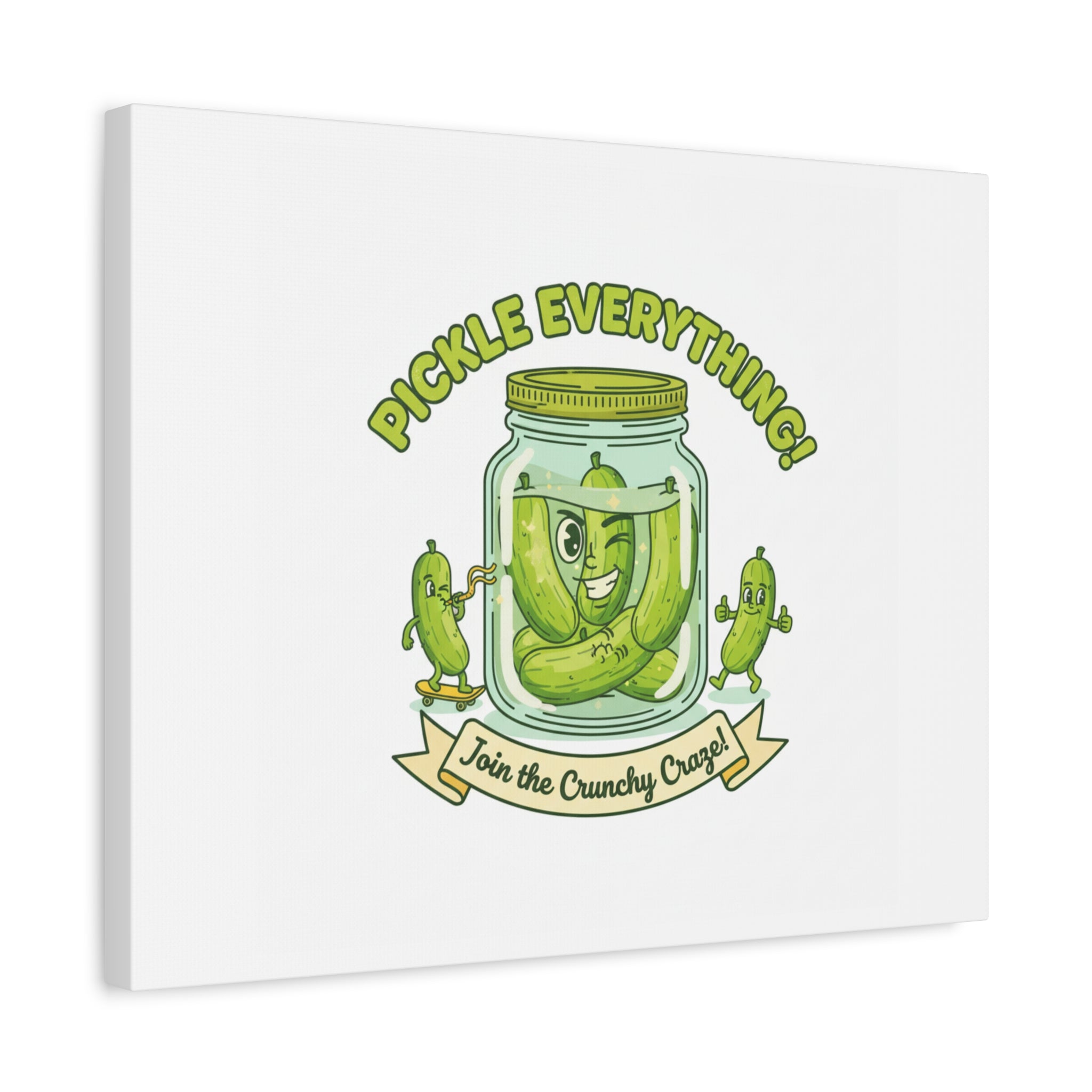 Pickle Everything! Matte Canvas | Brine Design, Pickle Lover Art