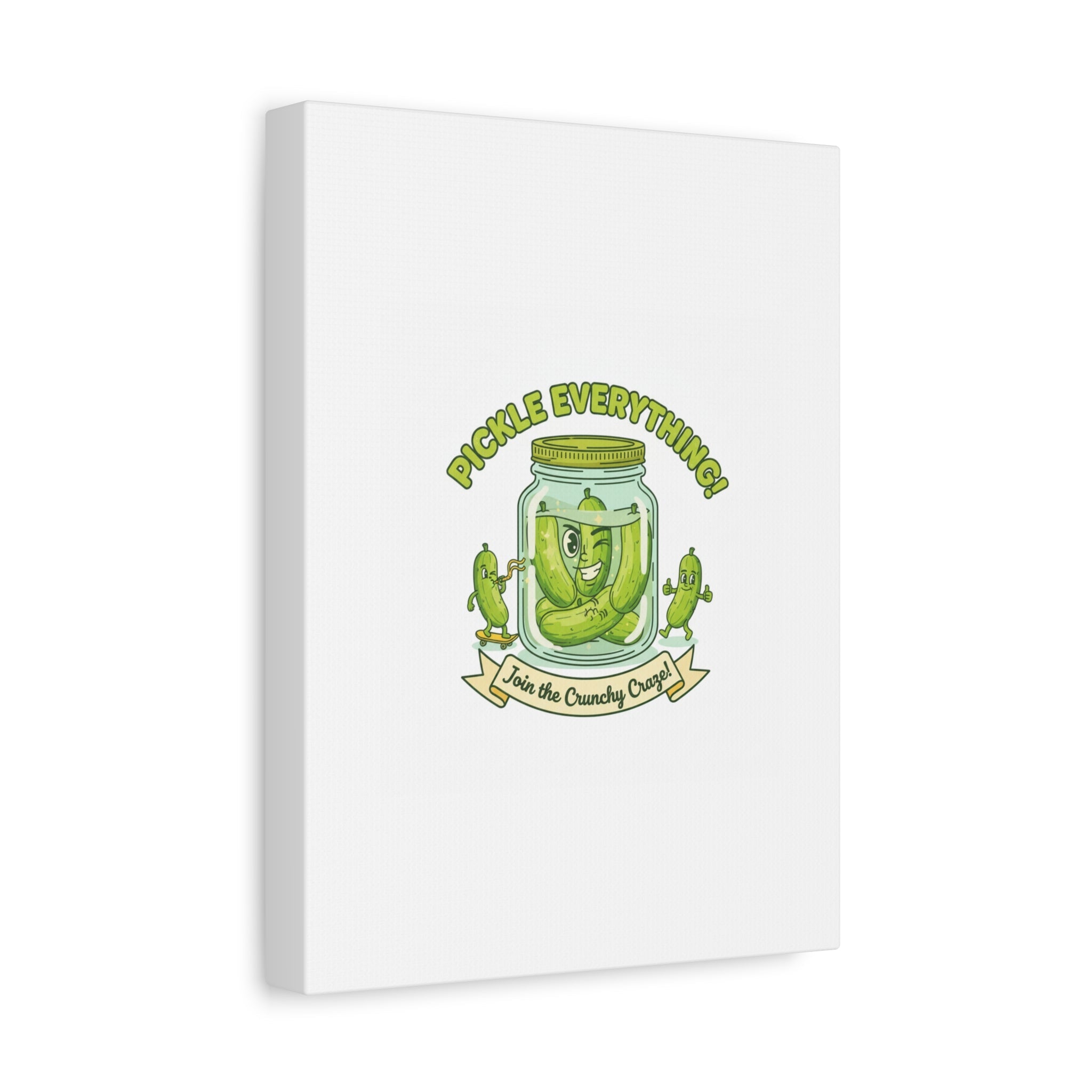 Pickle Everything! Matte Canvas | Brine Design, Pickle Lover Art