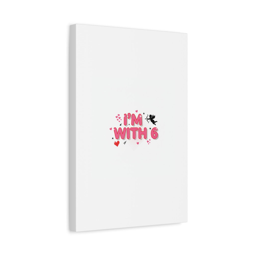 Valentine's 'I with 6 for 7' Meme Matte Canvas Art