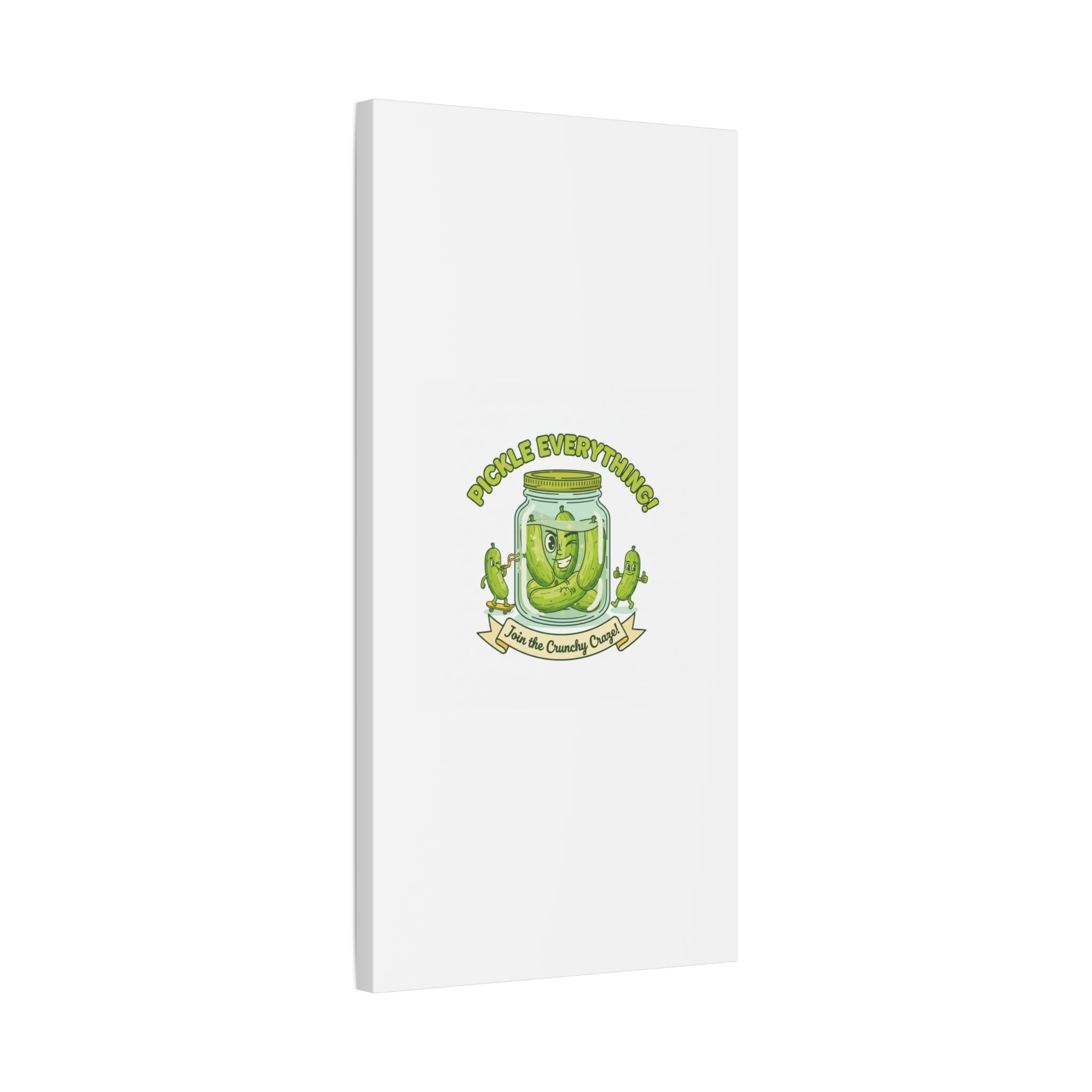 Pickle Everything! Matte Canvas | Brine Design, Pickle Lover Art
