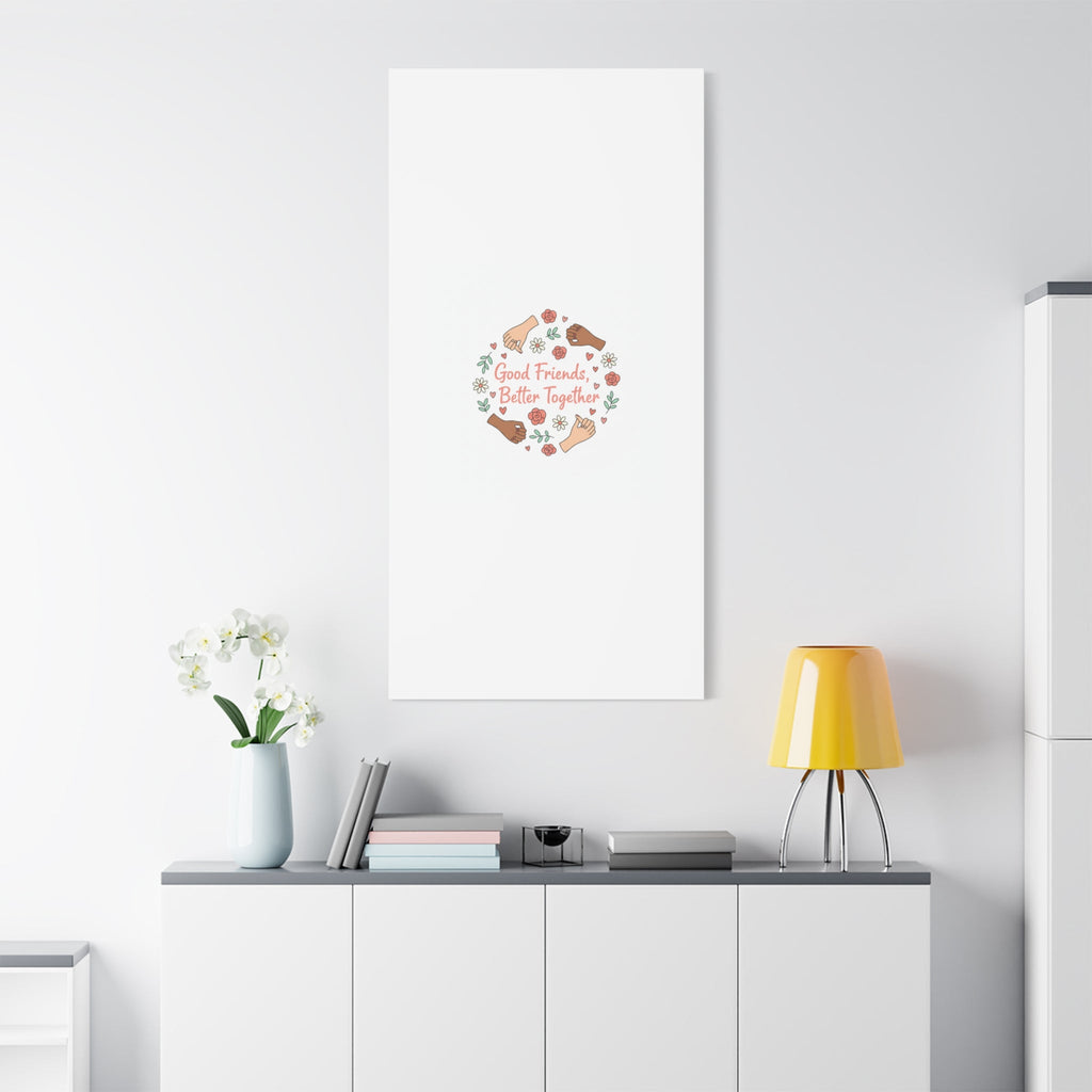 Good Friends Better Together Canvas | Friendship Valentine, Platonic Love
