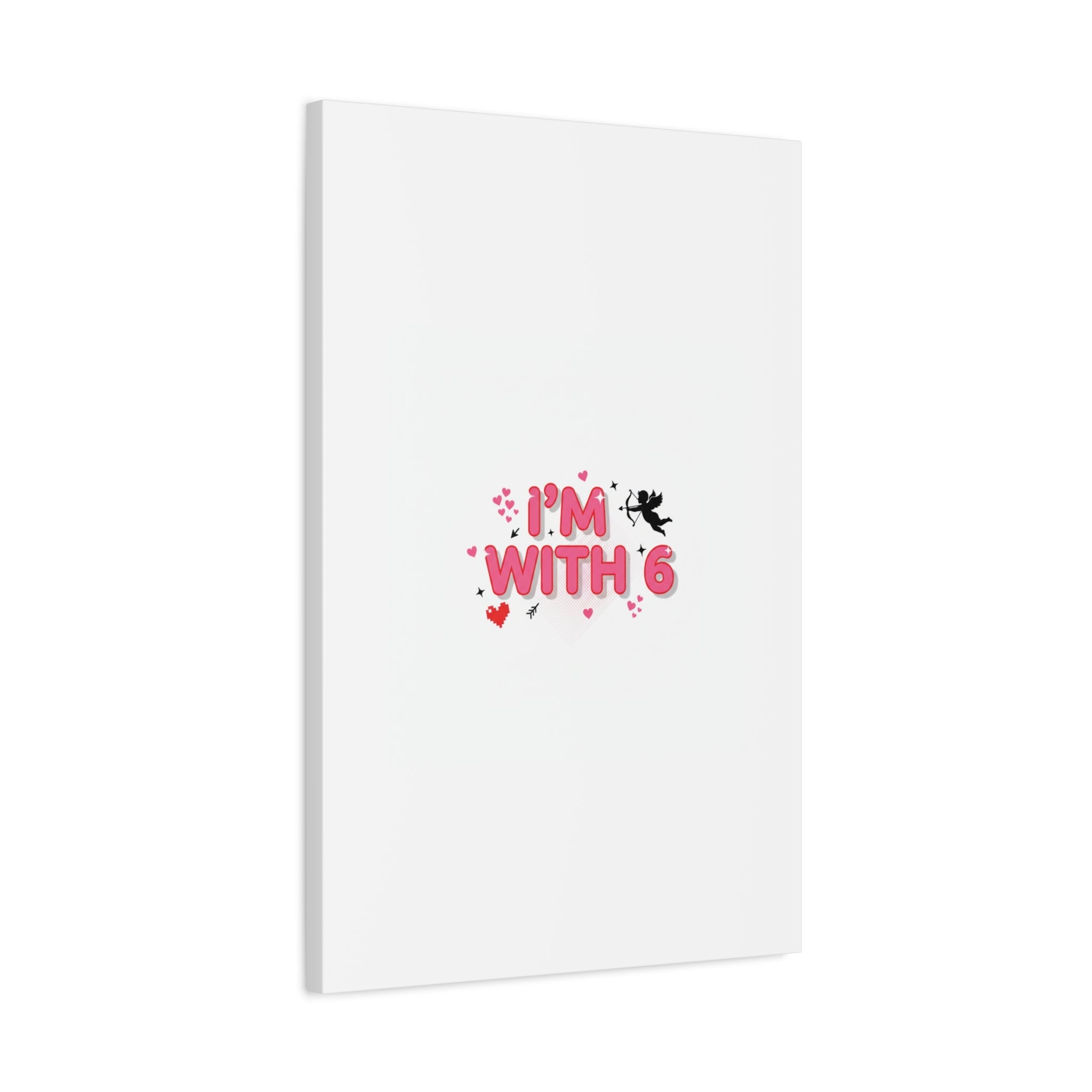 Valentine's 'I with 6 for 7' Meme Matte Canvas Art