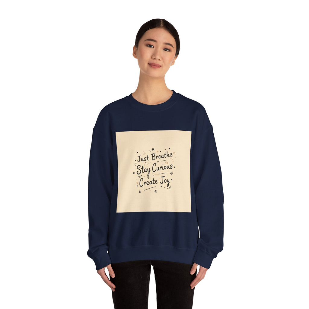 Just Breathe Stay Curious Create Joy Sweatshirt | Messy Handwritten Typography, Doodle Text Design