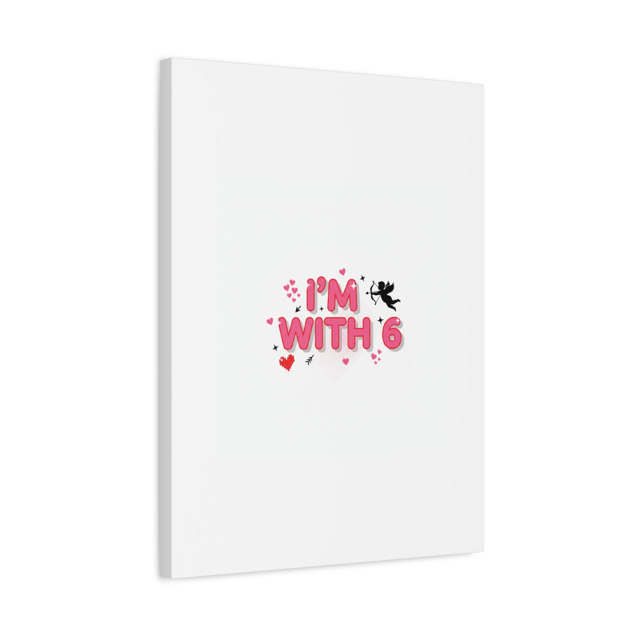 Valentine's 'I with 6 for 7' Meme Matte Canvas Art