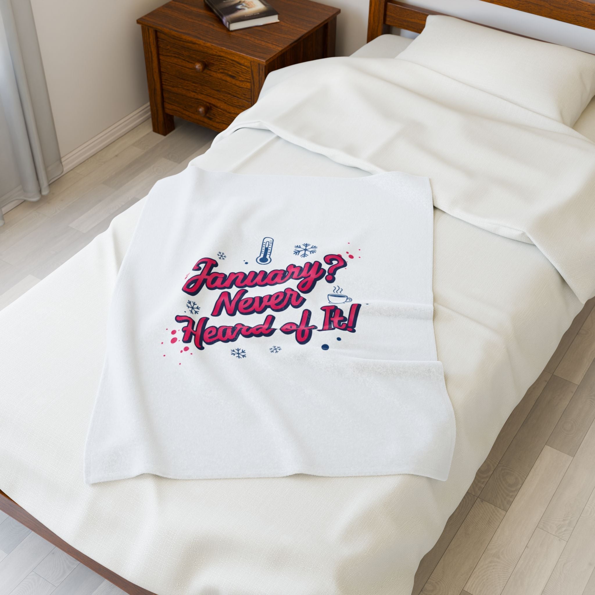 January? Never Heard of It! Velveteen Blanket | January meme, January slump humor