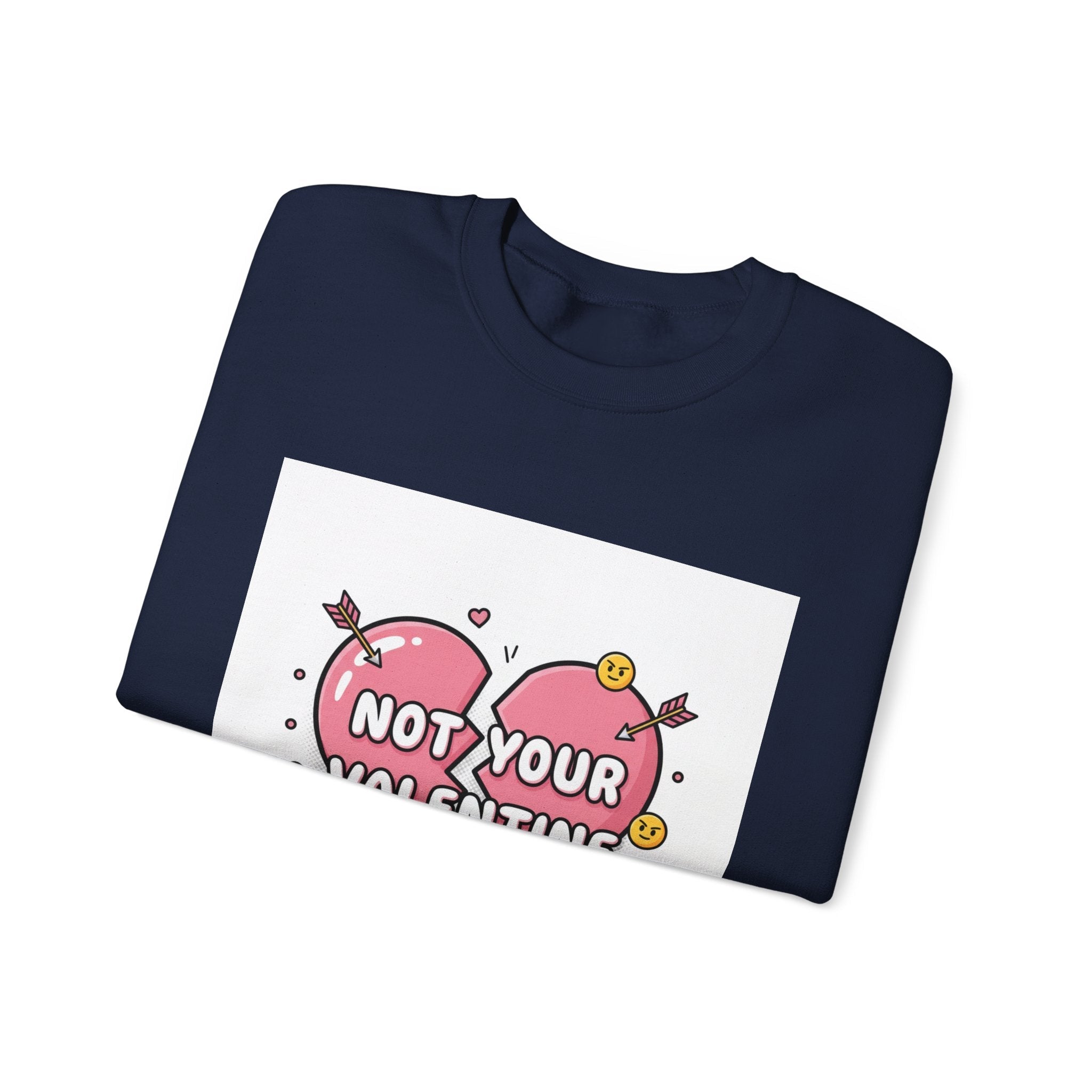 Not Your Valentine Crewneck Sweatshirt | ironic valentines, sarcastic hearts