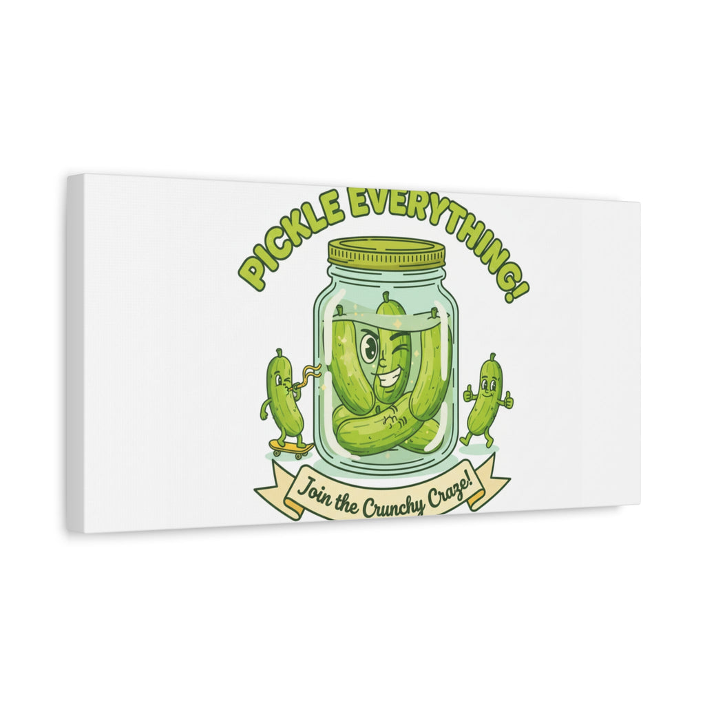Pickle Everything! Matte Canvas | Brine Design, Pickle Lover Art