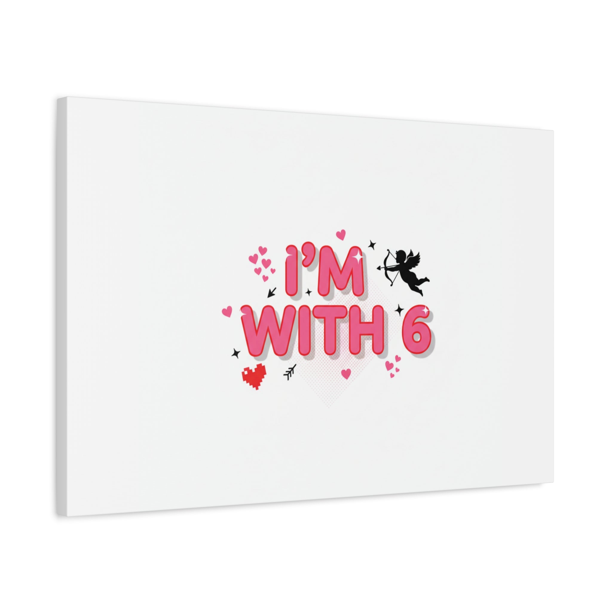 Valentine's 'I with 6 for 7' Meme Matte Canvas Art