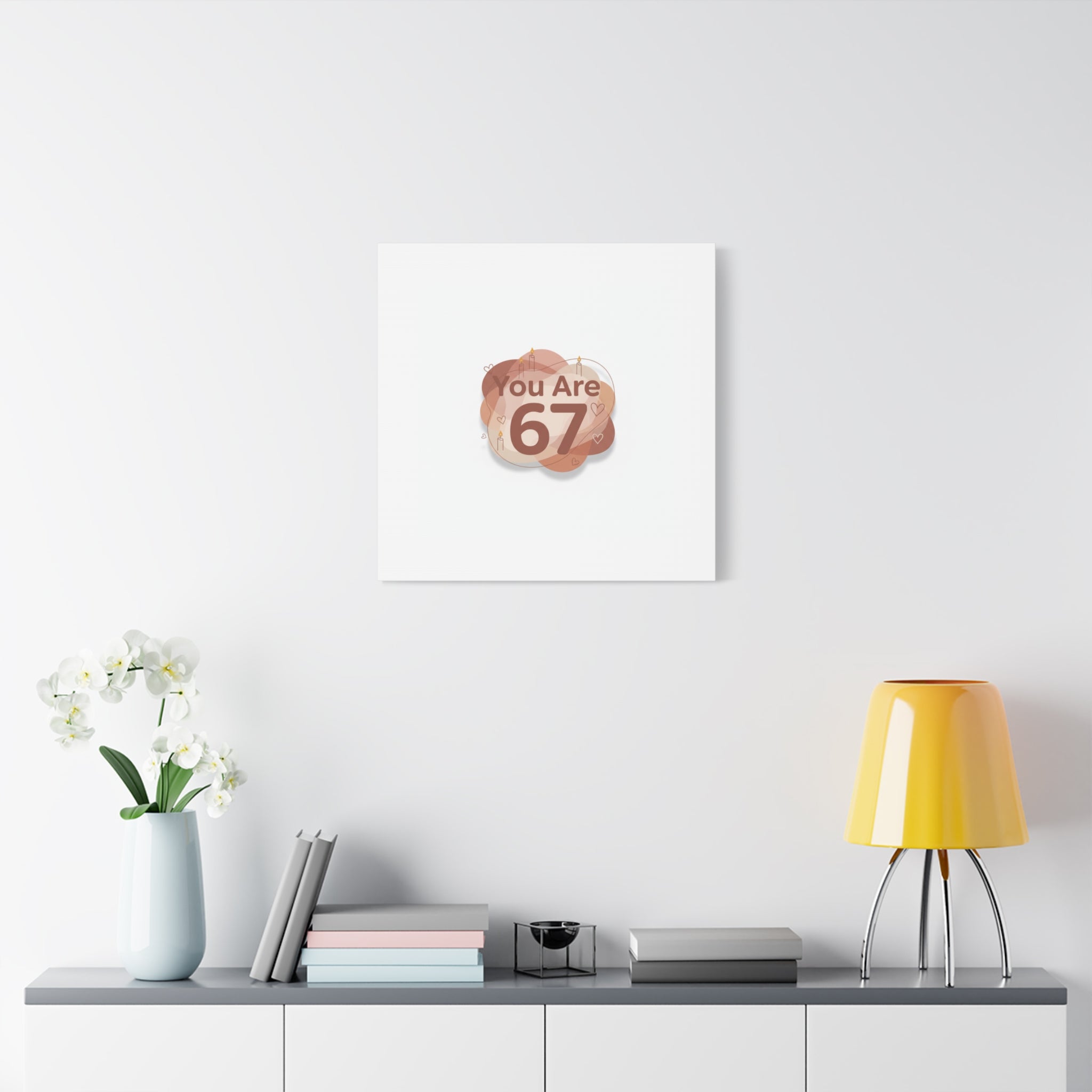 You Are 67 Canvas | Self Love Valentine wall art, Treat‑Yourself decor
