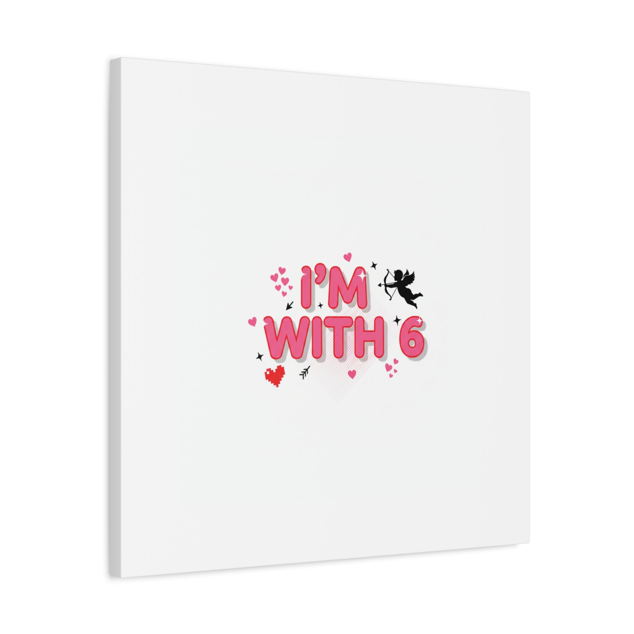 Valentine's 'I with 6 for 7' Meme Matte Canvas Art